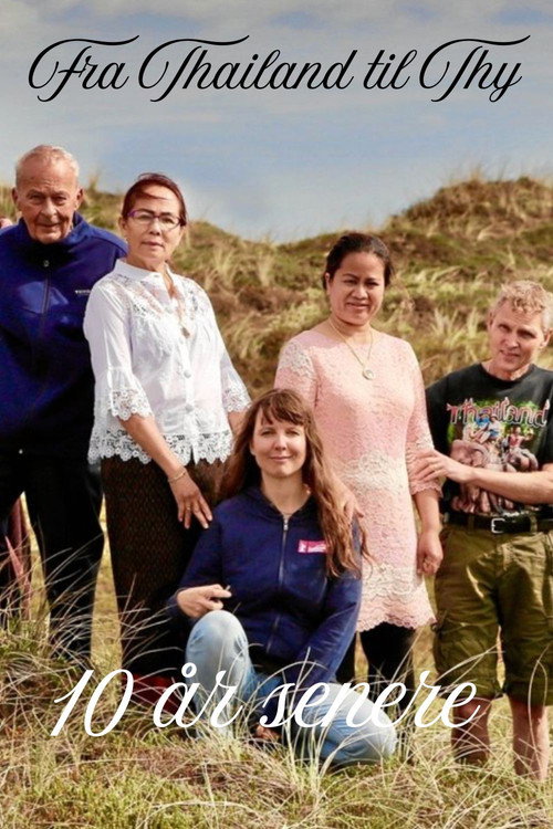 Fra Thailand til Thy 10 &aring;r senere电影海报