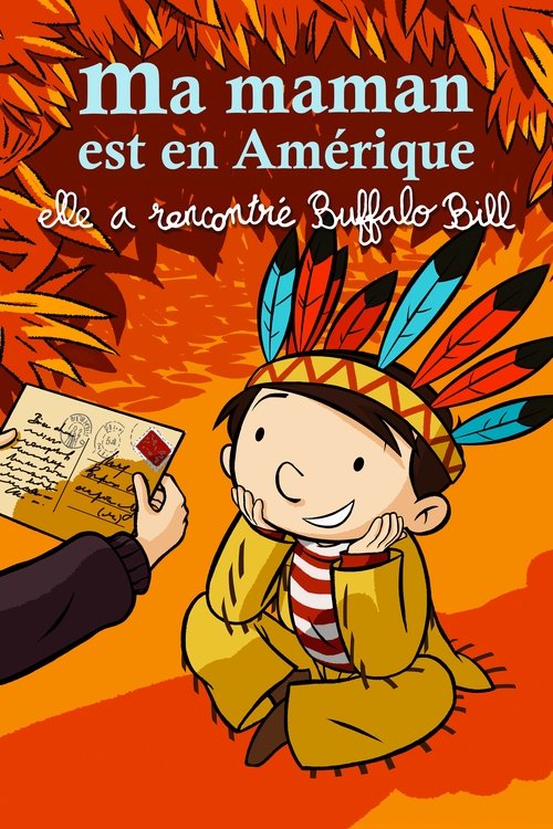 ストリーミング Ma maman est en Amérique, elle a rencontré Buffalo Bill (2013) フルHD オンライン無料 Ma maman est en Amérique, elle a rencontré Buffalo Bill (2013) フルムービーストリーミングをオンラインで見る