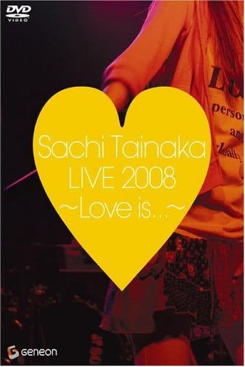 タイナカサチ LIVE 2008~Love is...~