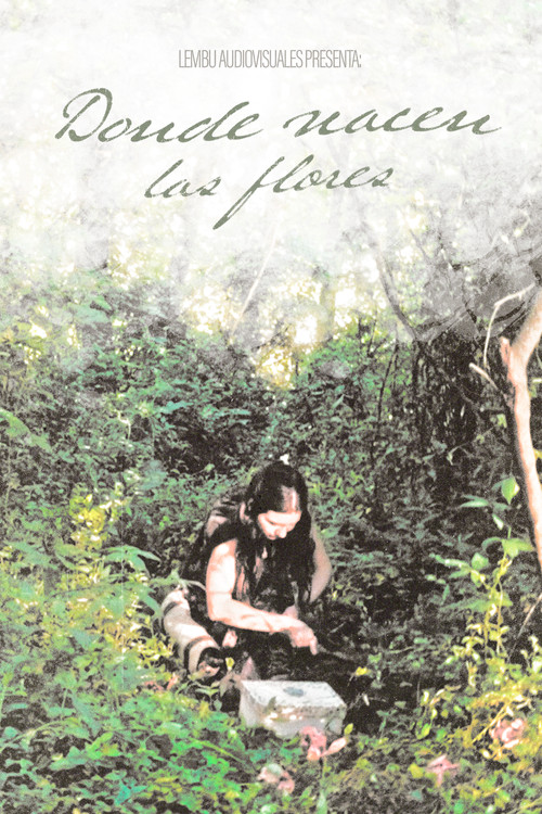 Donde Nacen Las Flores Poster