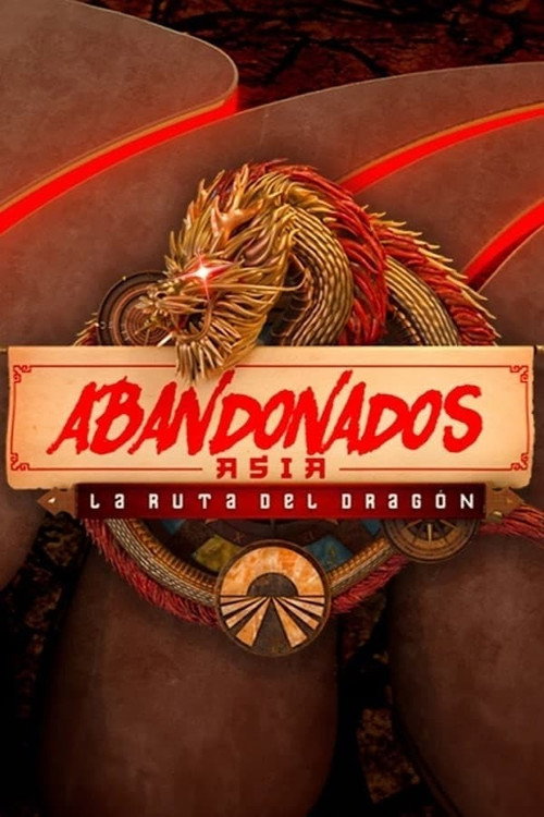 Abandonados, Asia: La Ruta del Drag&oacute;n电影海报
