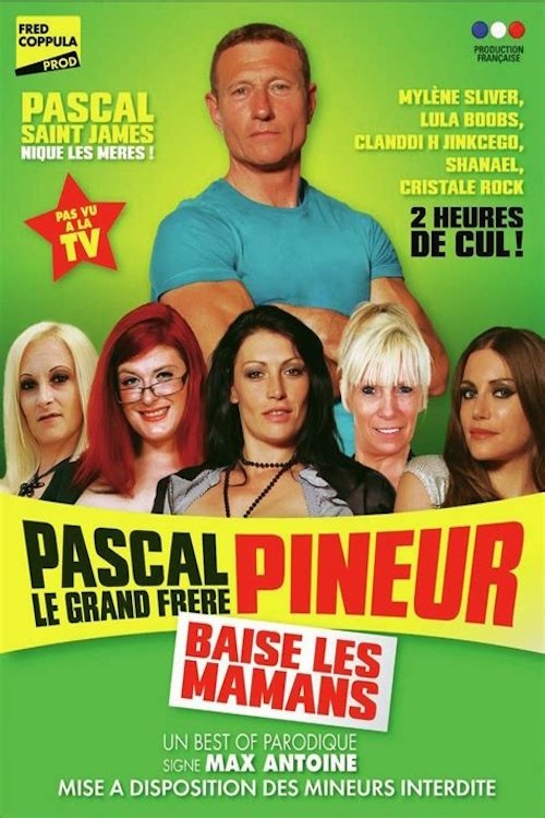 Pascal, le Grand Frère Pineur Baise les Mamans Poster