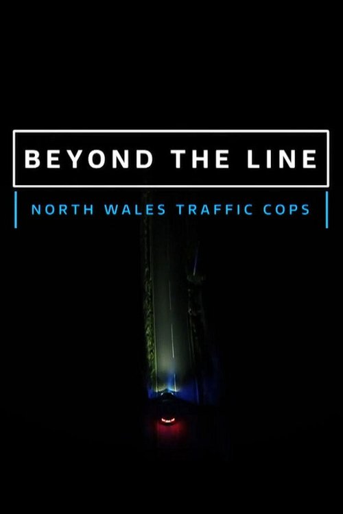 Poster of Beyond The Line: North Wales's Traffic Cops
