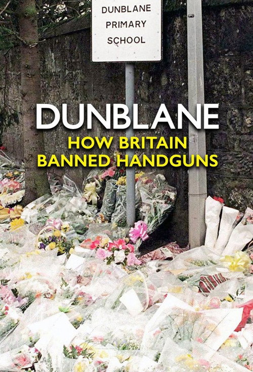 Dunblane: How Britain Banned Handguns poster 2