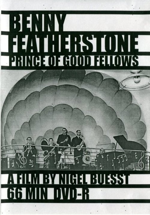 Benny Featherstone: Prince of Good Fellows (1996) フルムービーストリーミングをオンラインで見る
