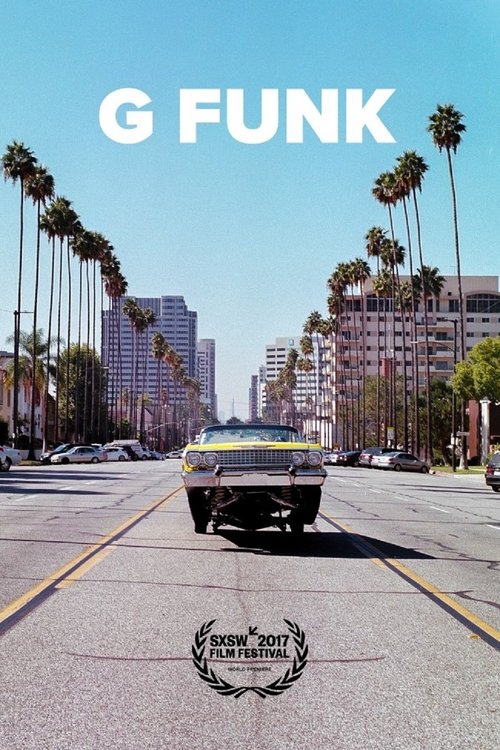 Regarder G-Funk (2017) Film Complet en HD Gratuit Regarder G-Funk (2017) le film en streaming complet en ligne