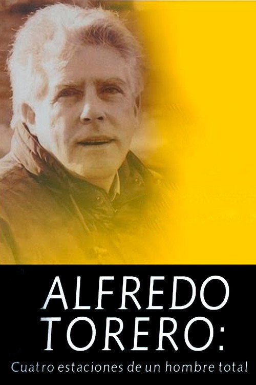 Alfredo Torero: Cuatro Estaciones de un Hombre Total电影海报