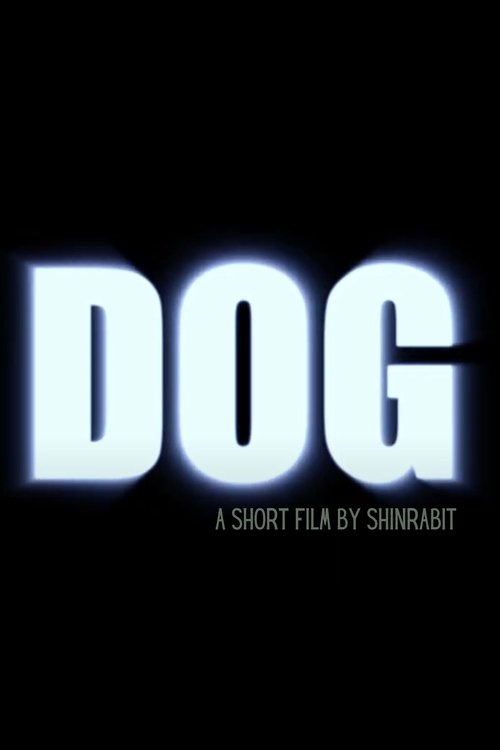"DOG" a short film by shinrabit poster