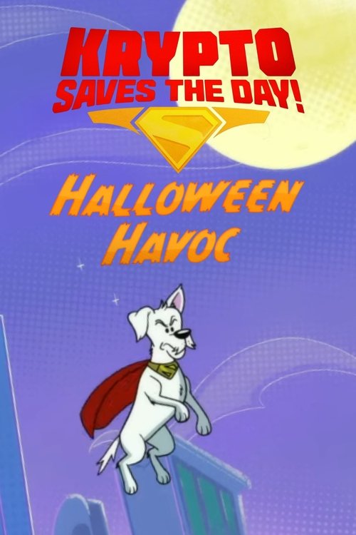 Krypto Saves the Day!: Halloween Havoc