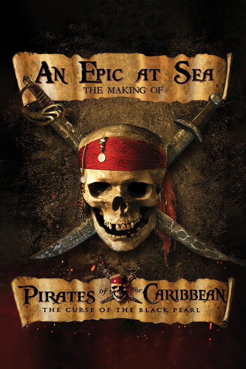 An Epic At Sea: The Making of Pirates of the Caribbean: The Curse of the Black Pearl