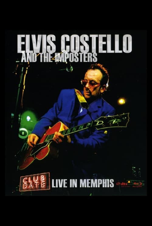 Elvis Costello & The Imposters: Club Date - Live in Memphis (2004) Assista a transmissão de filmes completos on-line