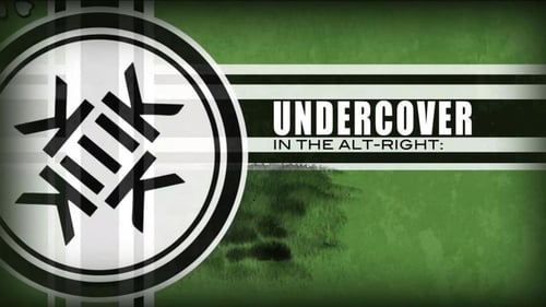 Undercover in the Alt-Right (2018) watch movies online free