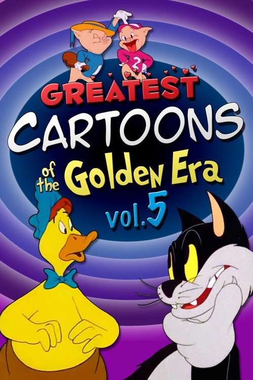 Greatest Cartoons of the Golden Era Vol. 5 Poster