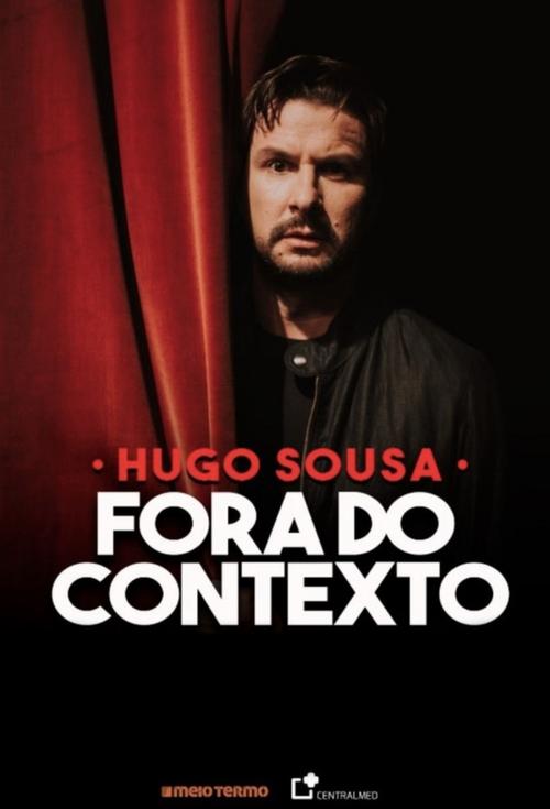 Hugo Sousa: Fora do Contexto Poster