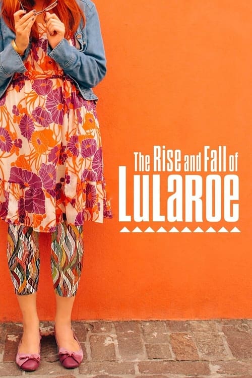 Watch The Rise and Fall of Lularoe (2021) Full Movie Online Free