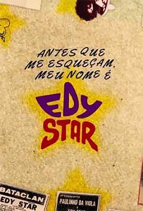 Antes que Me Esqueçam, Meu Nome É Edy Star poster 3