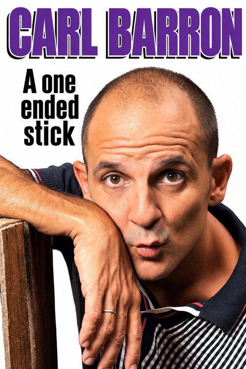 Carl Barron: A One Ended Stick Poster