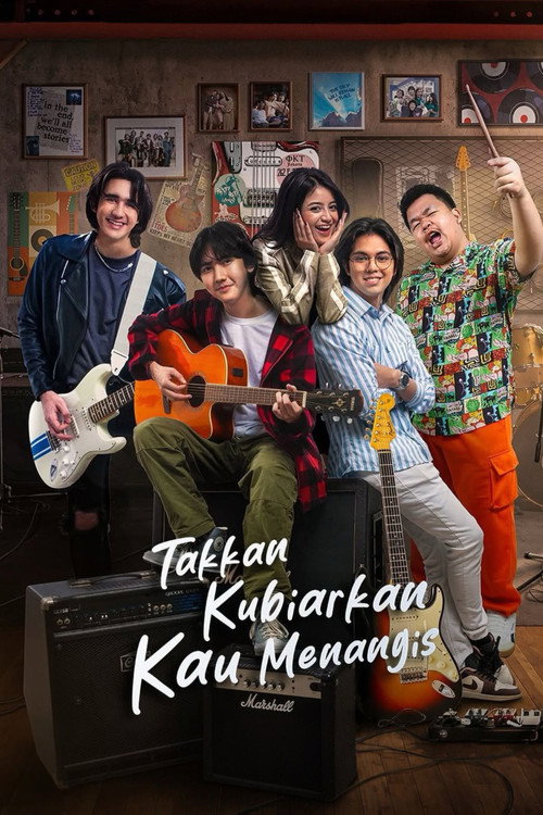 Takkan Kubiarkan Kau Menangis Poster