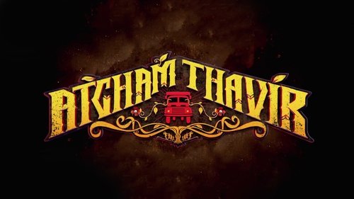 Atcham Thavir (2018) watch movies online free