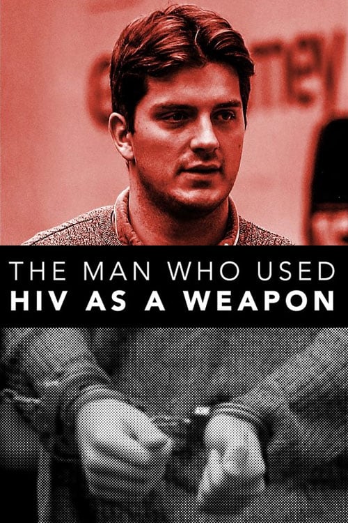 The Man Who Used HIV As A Weapon (2019) Watch Full Movie Streaming
Online in HD-720p Video Quality
