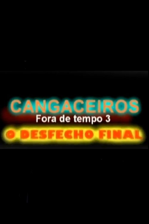 Cangaceiros+Fora+de+Tempo+3+-+O+Desfecho+Final