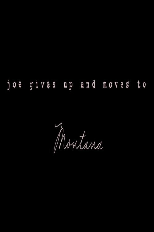 Joe Gives Up and Moves to Montana Poster