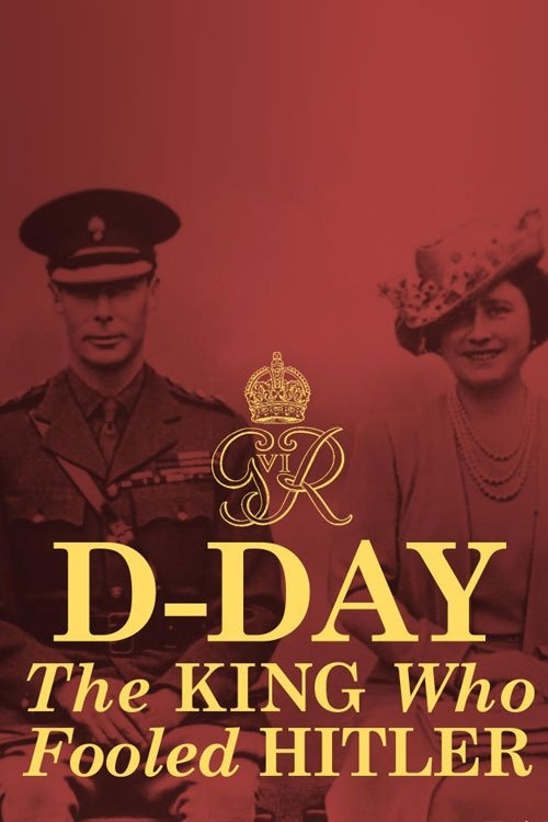 D-Day: El rey que engañó a Hitler 2019
