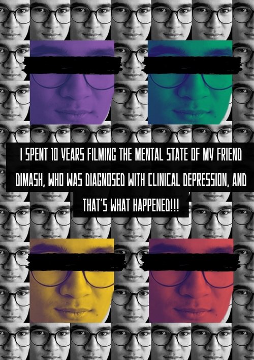 I spent 10 years filming the mental state of my friend Dimash, who was diagnosed with clinical depression, and that's what happened!!! Poster