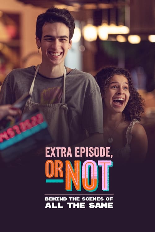 Extra+Episode%2C+or+Not%3A+Behind+the+Scenes+of+All+the+Same