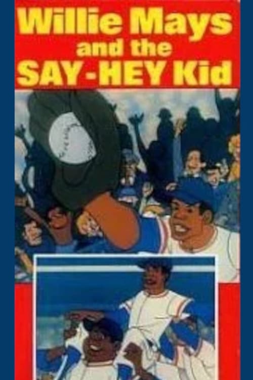 Willie+Mays+and+the+Say-Hey+Kid