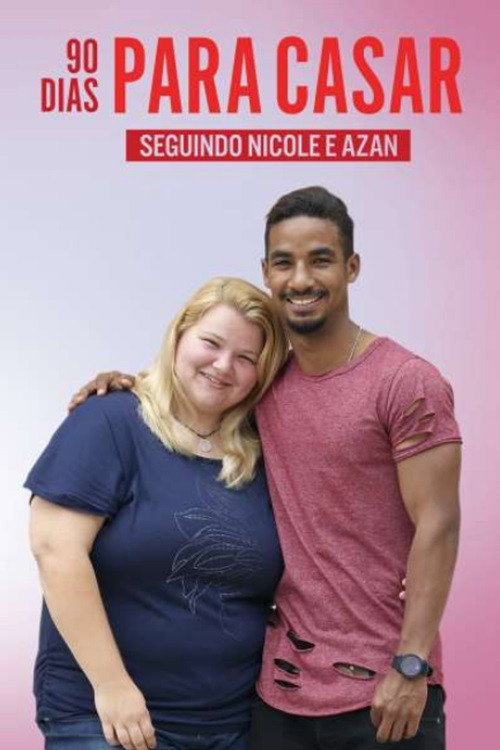 90 Dias Para Casar: Seguindo Nicole e Azan电影海报