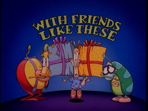With Friends Like These