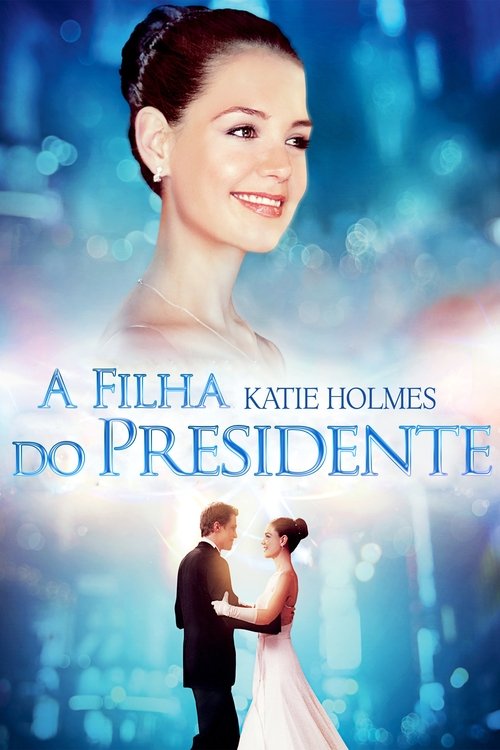 Assistir ! A Filha do Presidente 2004 Filme Completo Dublado Online Gratis