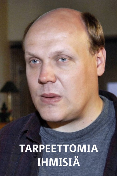Tarpeettomia ihmisiä poster 2