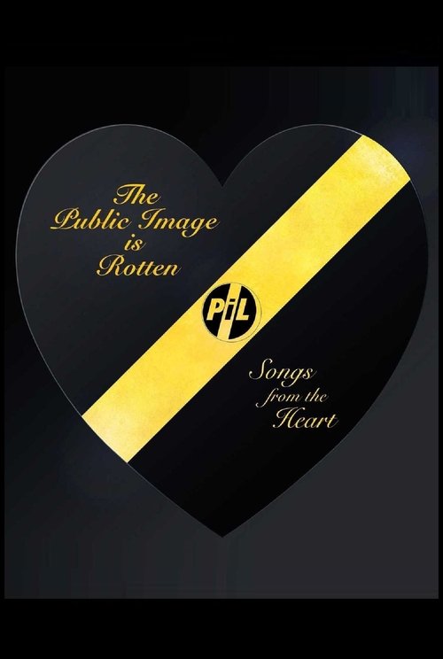 The Public Image Is Rotten: Songs From The Heart Poster