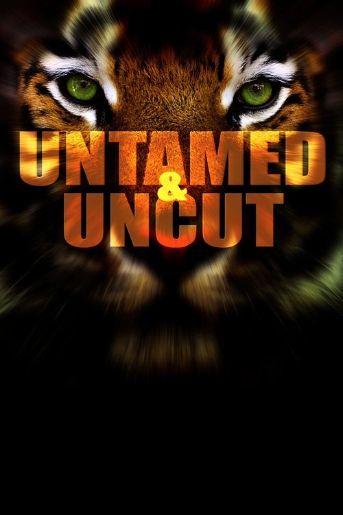 Poster of Untamed & Uncut