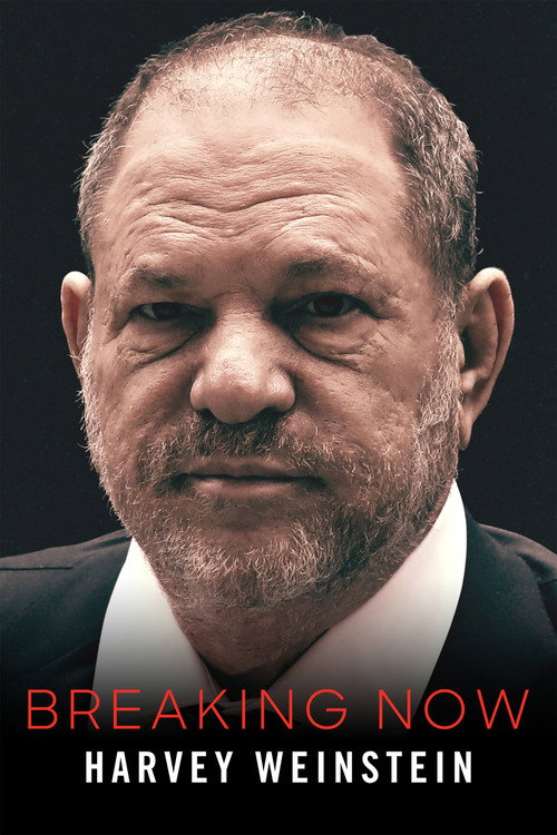 Harvey Weinstein: ID Breaking Now's poster