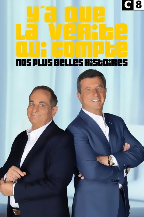 Y'A Que La V&eacute;rit&eacute; Qui Compte - Nos Plus Belles Histoires电影海报