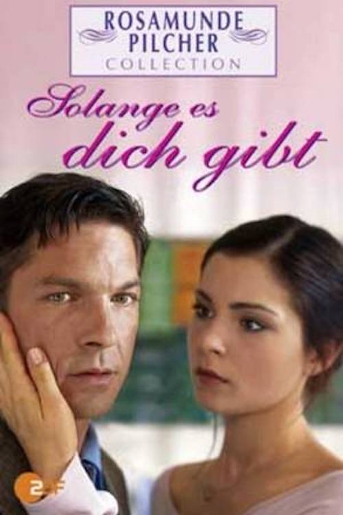 Rosamunde Pilcher: Solange es dich gibt (2004) PelículA CompletA 1080p en LATINO espanol Latino