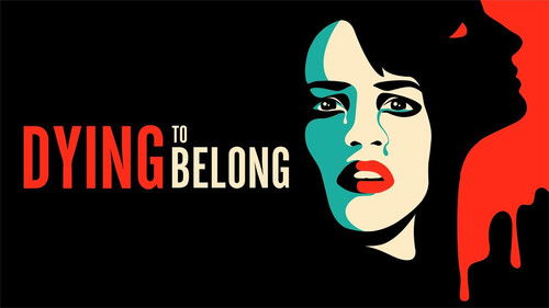 Watch Dying to Belong (2021) Full Movie Online Free