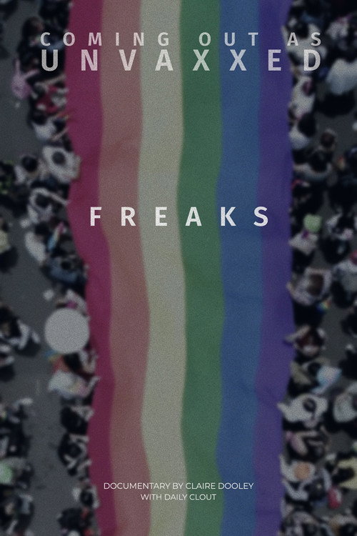 Freaks: Coming Out As Unvaccinated电影海报