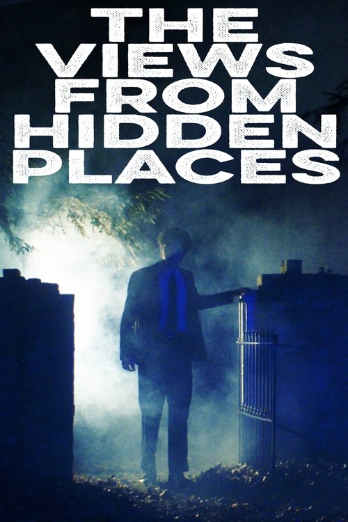 The Views from Hidden Places Poster