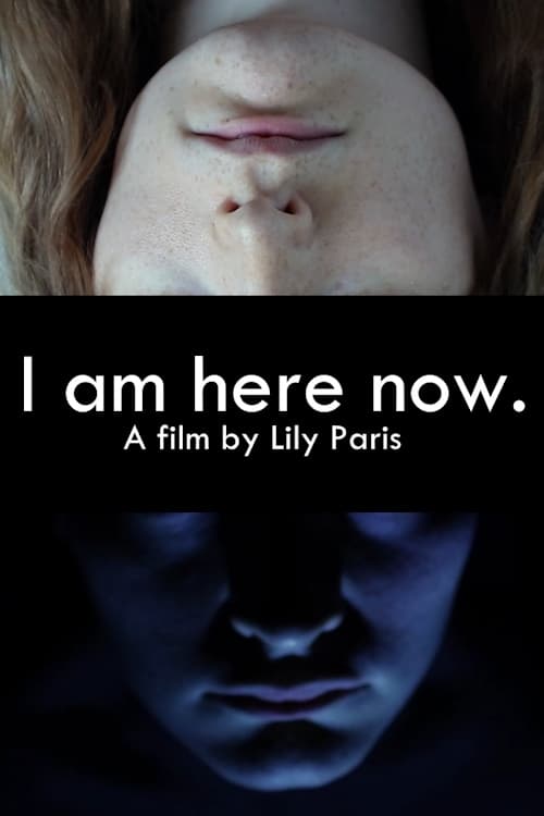 I Am Here Now Poster