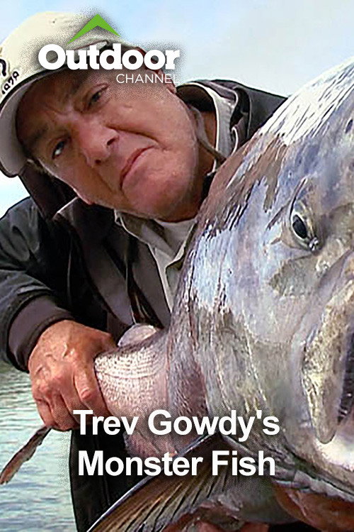 Outdoor Ch: Trev Gowdy's Monster Fish电影海报