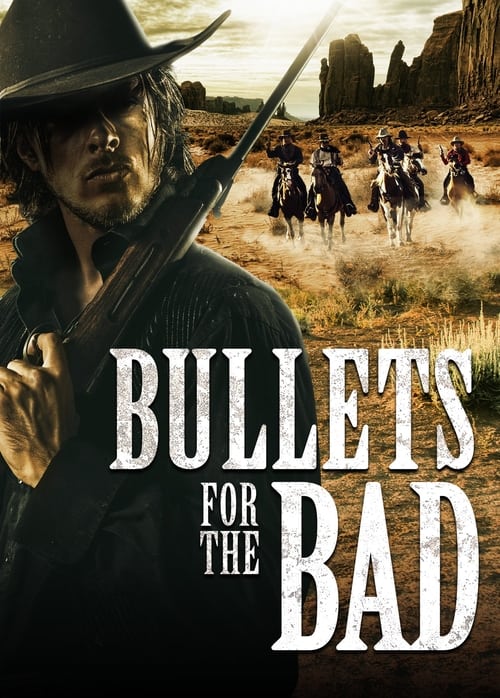 Bullets for the Bad