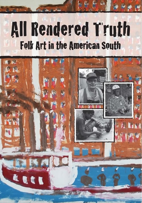 All Rendered Truth: Folk Art in the American South 2009
