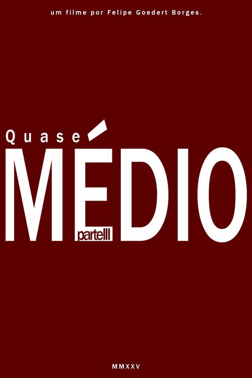 Quase Médio - Part 3
