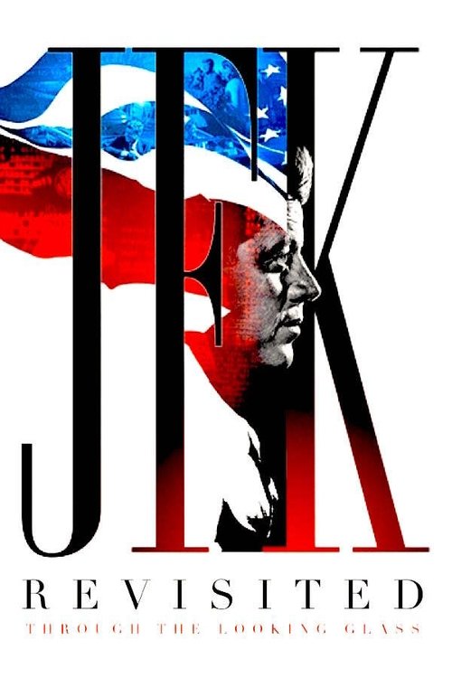JFK Revisited: Through The Looking Glass (2021) JFK Revisited: Through The Looking Glass (2021)