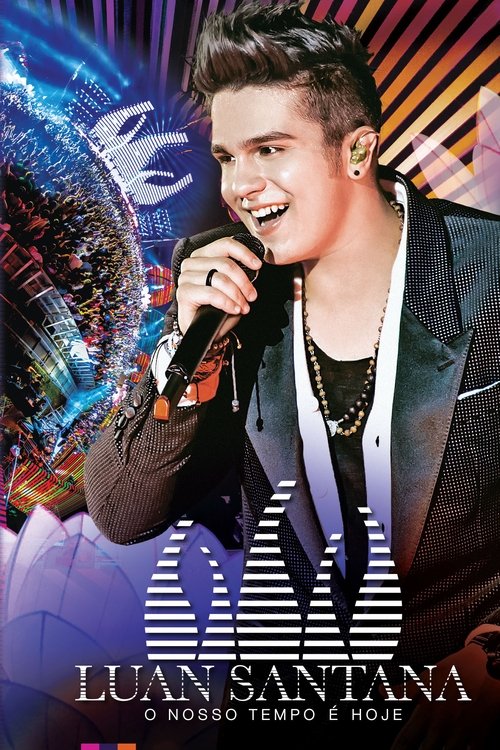 Luan Santana: O Nosso Tempo é Hoje Poster
