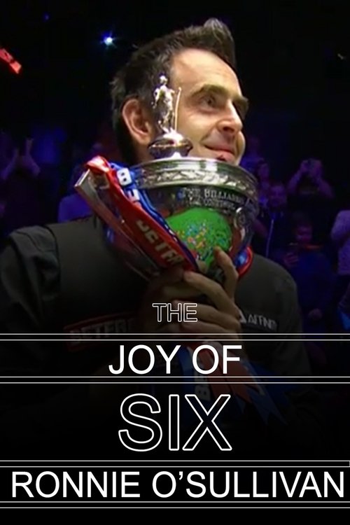 Ronnie O'Sullivan - The Joy of Six Poster